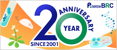 20th Anniversary of RIKEN BioResource Research Center